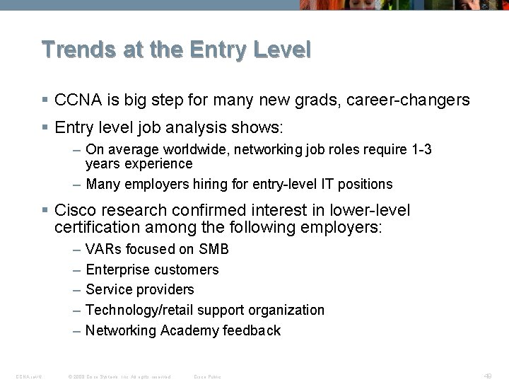 Trends at the Entry Level § CCNA is big step for many new grads,