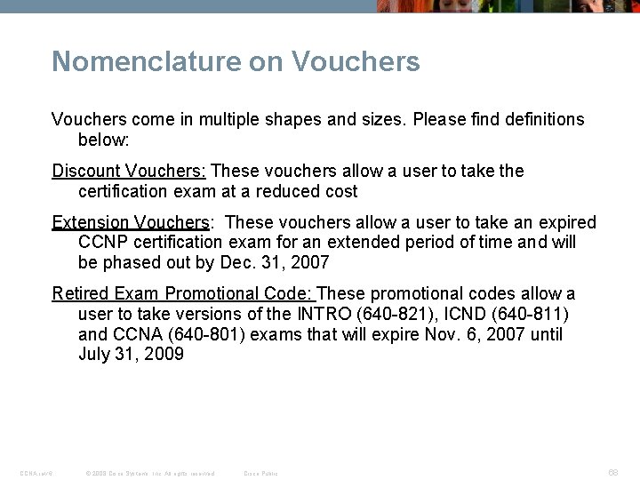 Nomenclature on Vouchers come in multiple shapes and sizes. Please find definitions below: Discount
