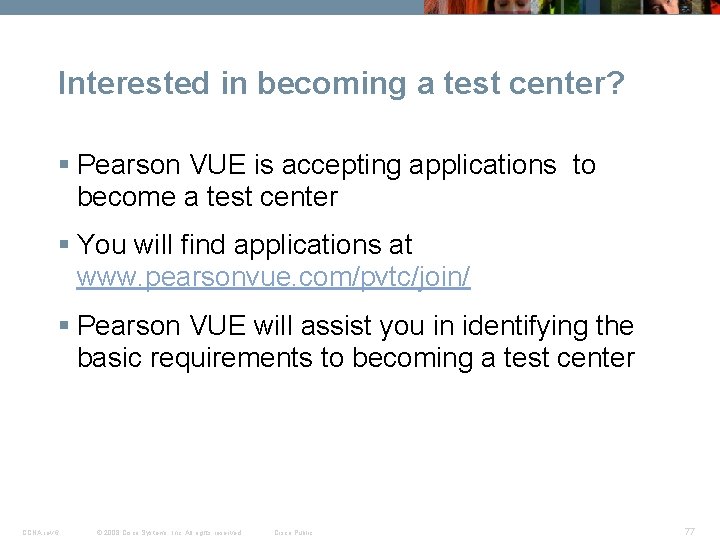 Interested in becoming a test center? § Pearson VUE is accepting applications to become