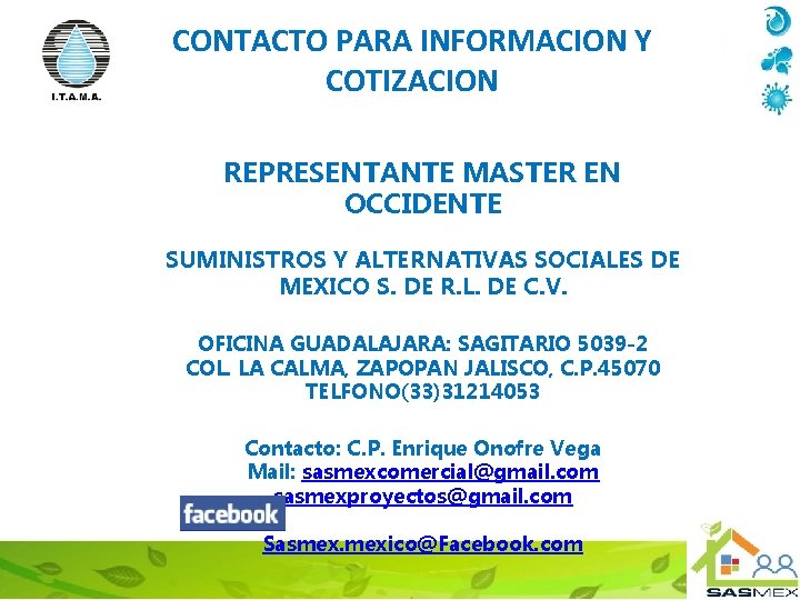 CONTACTO PARA INFORMACION Y COTIZACION REPRESENTANTE MASTER EN OCCIDENTE SUMINISTROS Y ALTERNATIVAS SOCIALES DE