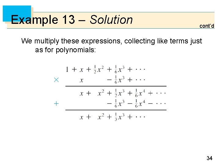Example 13 – Solution cont’d We multiply these expressions, collecting like terms just as