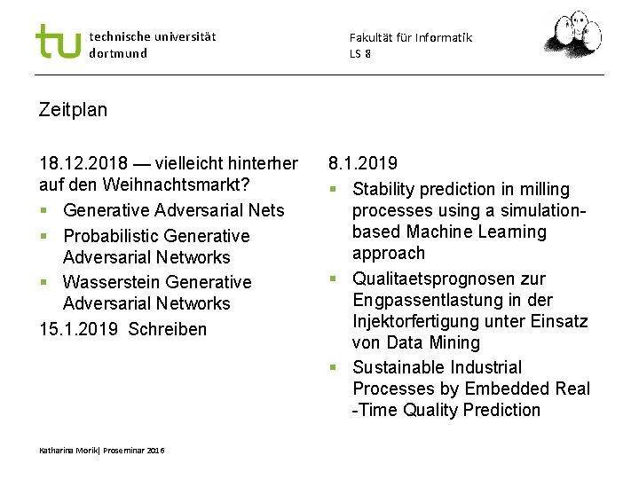 technische universität dortmund Fakultät für Informatik LS 8 Zeitplan 18. 12. 2018 — vielleicht