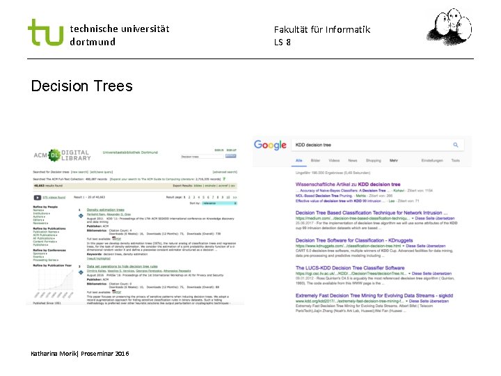 technische universität dortmund Decision Trees Katharina Morik| Proseminar 2016 Fakultät für Informatik LS 8