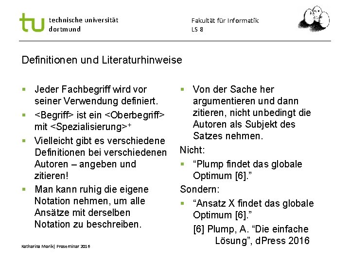 technische universität dortmund Fakultät für Informatik LS 8 Definitionen und Literaturhinweise Jeder Fachbegriff wird