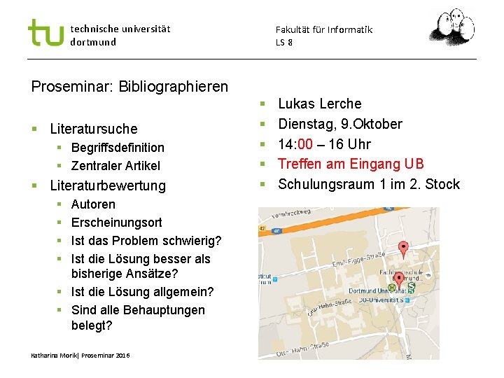 technische universität dortmund Fakultät für Informatik LS 8 Proseminar: Bibliographieren Literatursuche Begriffsdefinition Zentraler Artikel