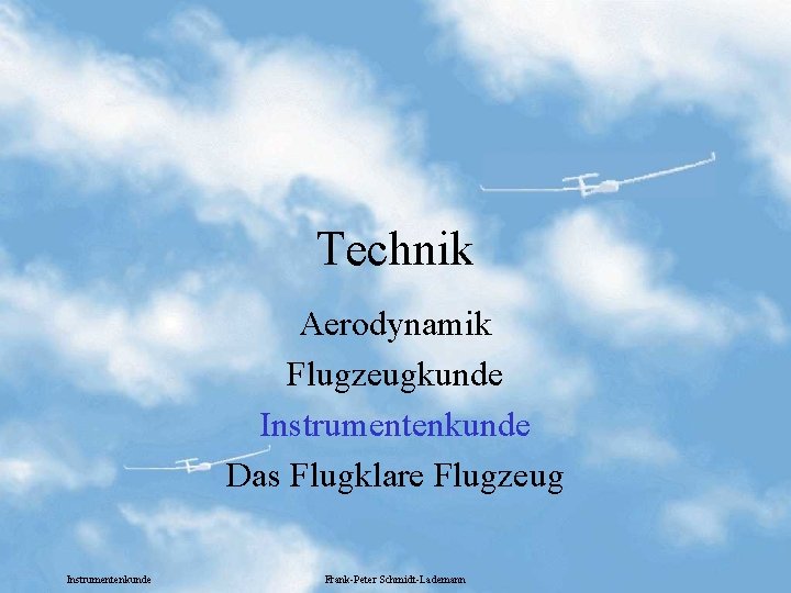 Technik Aerodynamik Flugzeugkunde Instrumentenkunde Das Flugklare Flugzeug Instrumentenkunde Frank-Peter Schmidt-Lademann 