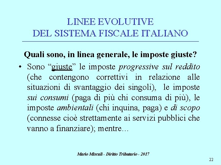 LINEE EVOLUTIVE DEL SISTEMA FISCALE ITALIANO ________________________________________________________________________ Quali sono, in linea generale, le imposte