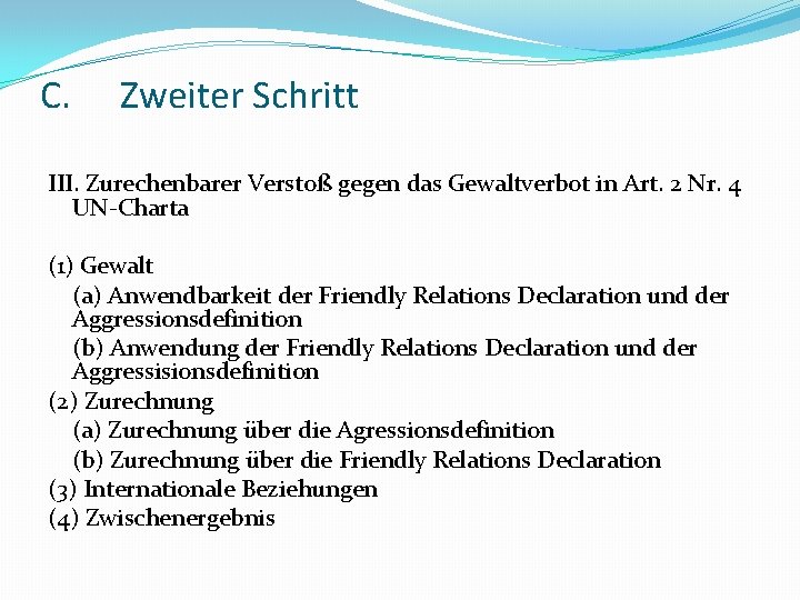 C. Zweiter Schritt III. Zurechenbarer Verstoß gegen das Gewaltverbot in Art. 2 Nr. 4
