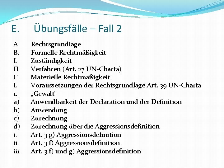 E. A. B. I. II. C. I. 1. a) b) c) d) i. iii.