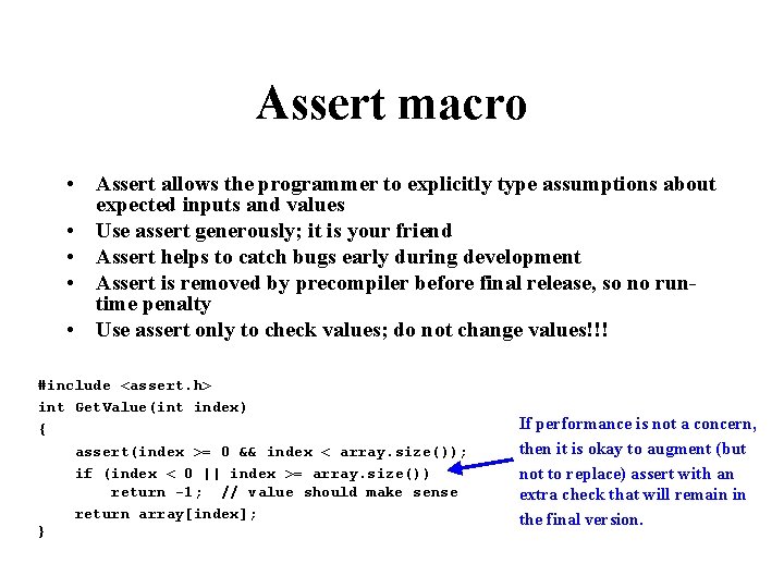 Assert macro • Assert allows the programmer to explicitly type assumptions about expected inputs
