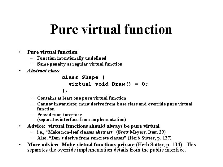 Pure virtual function • Pure virtual function – Function intentionally undefined – Same penalty