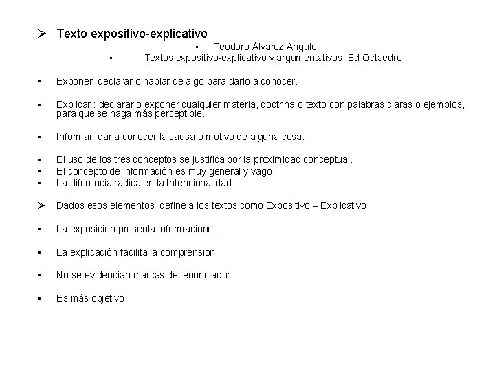 Ø Texto expositivo-explicativo • • Teodoro Álvarez Angulo Textos expositivo-explicativo y argumentativos. Ed Octaedro