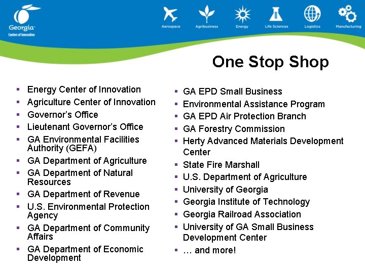 One Stop Shop § § § Energy Center of Innovation Agriculture Center of Innovation