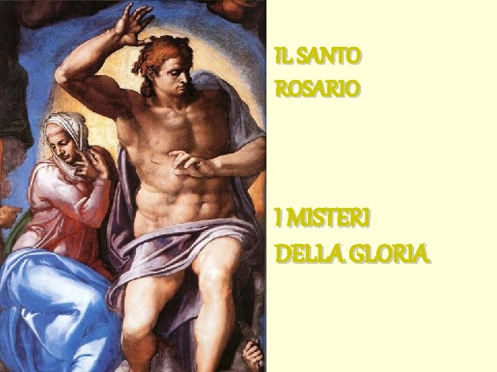 IL SANTO ROSARIO I MISTERI DELLA GLORIA 