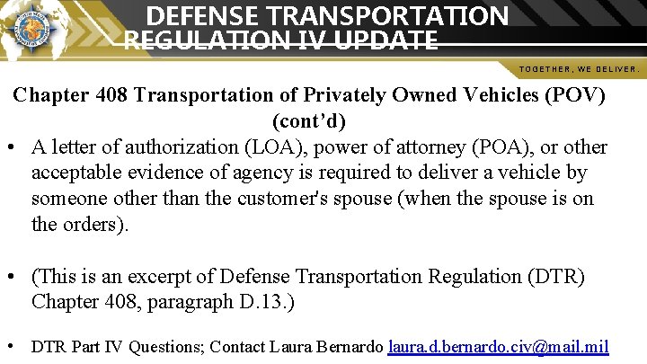 DEFENSE TRANSPORTATION REGULATION IV UPDATE TOGETHER, WE DELIVER. Chapter 408 Transportation of Privately Owned