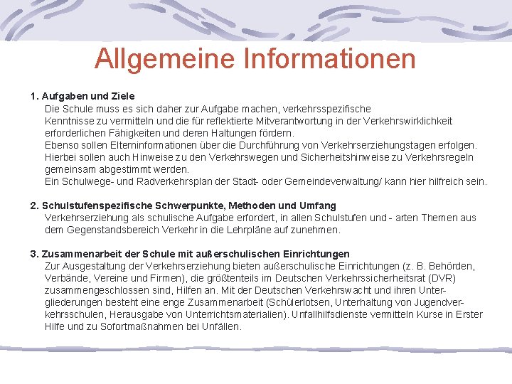 Allgemeine Informationen 1. Aufgaben und Ziele Die Schule muss es sich daher zur Aufgabe