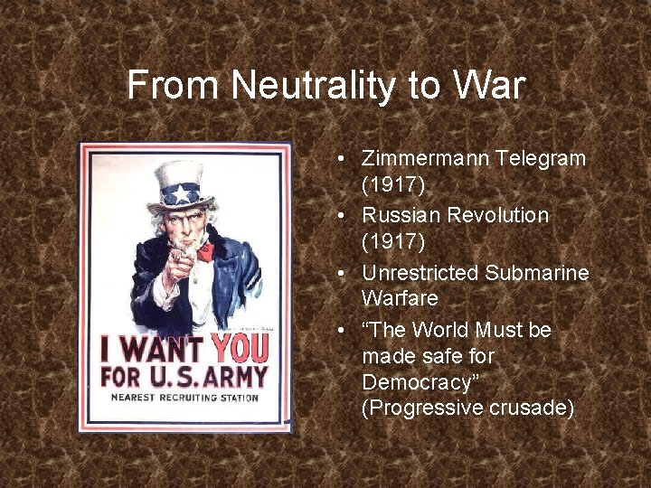 From Neutrality to War • Zimmermann Telegram (1917) • Russian Revolution (1917) • Unrestricted