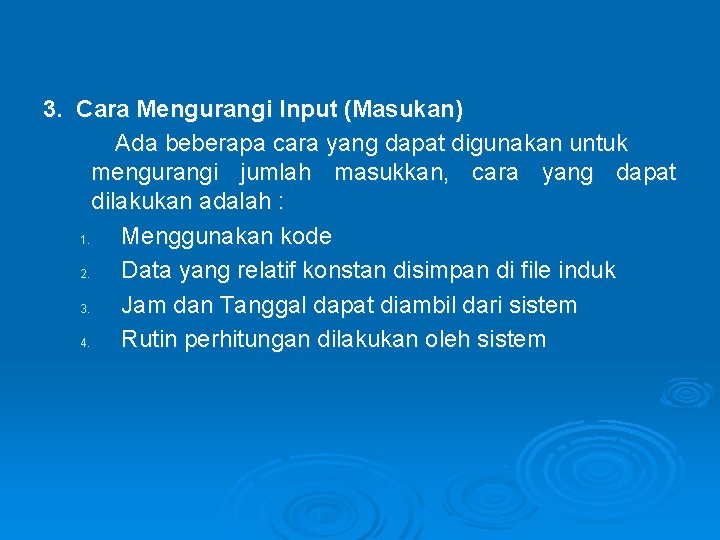 3. Cara Mengurangi Input (Masukan) Ada beberapa cara yang dapat digunakan untuk mengurangi jumlah