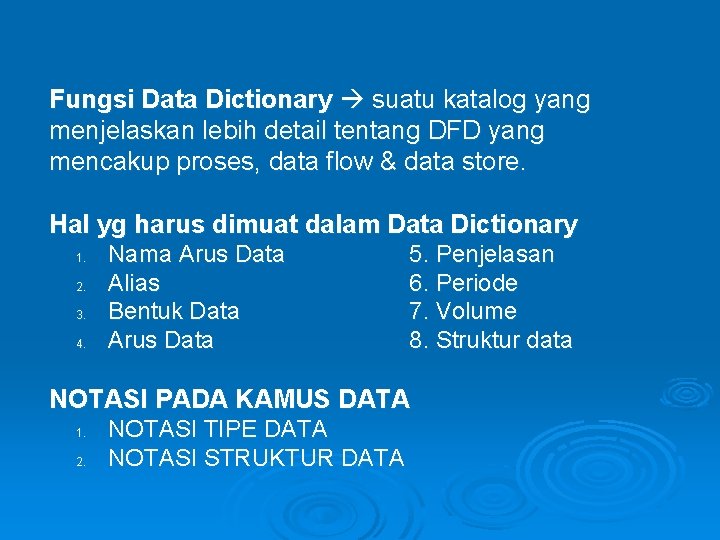 Fungsi Data Dictionary suatu katalog yang menjelaskan lebih detail tentang DFD yang mencakup proses,