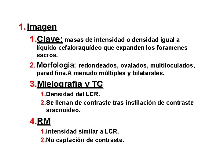 1. Imagen 1. Clave: masas de intensidad o densidad igual a líquido cefaloraquídeo que