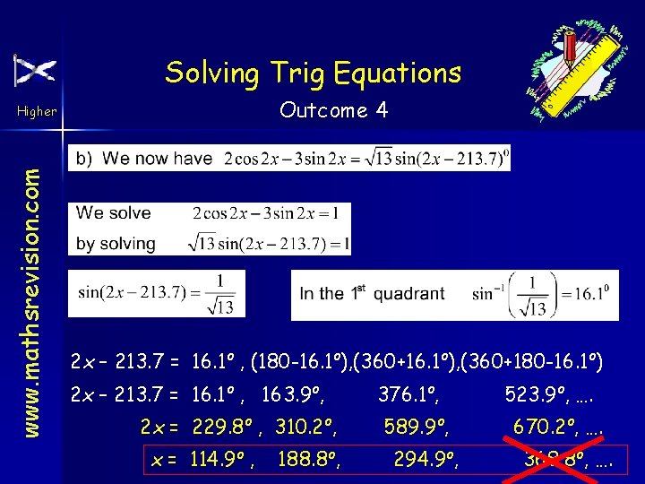 Solving Trig Equations Outcome 4 www. mathsrevision. com Higher 2 x – 213. 7