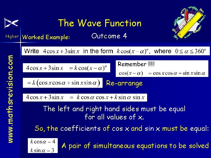 The Wave Function www. mathsrevision. com Higher Worked Example: Outcome 4 Re-arrange The left