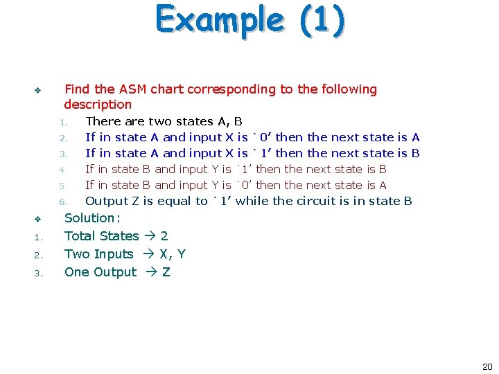 Example (1) v Find the ASM chart corresponding to the following description 1. 2. Example (1) v Find the ASM chart corresponding to the following description 1. 2.