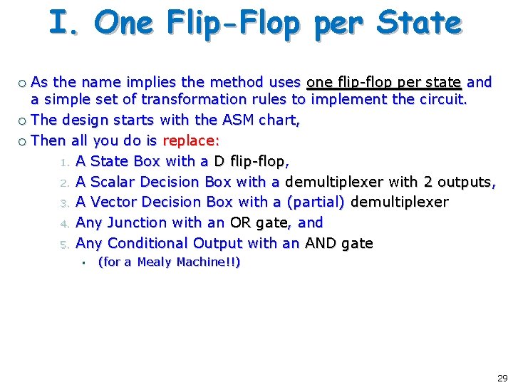I. One Flip-Flop per State As the name implies the method uses one flip-flop I. One Flip-Flop per State As the name implies the method uses one flip-flop