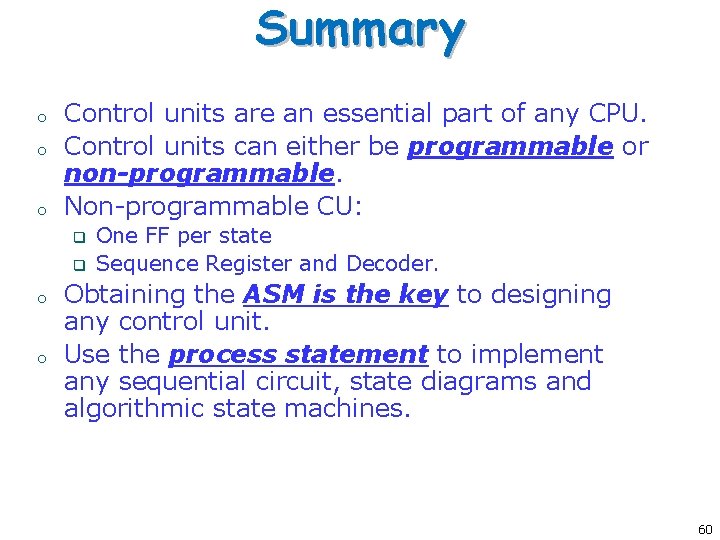 Summary o o o Control units are an essential part of any CPU. Control Summary o o o Control units are an essential part of any CPU. Control