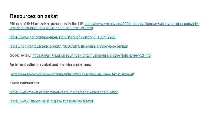 Resources on zakat Effects of 9/11 on zakat practices in the US https: //www.