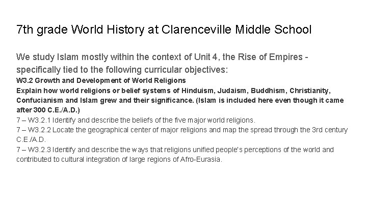 7 th grade World History at Clarenceville Middle School We study Islam mostly within