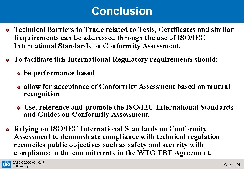 Conclusion Technical Barriers to Trade related to Tests, Certificates and similar Requirements can be