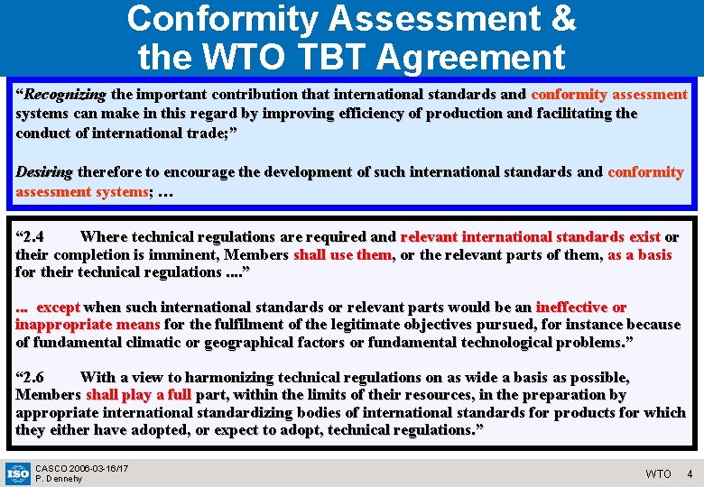 Conformity Assessment & the WTO TBT Agreement “Recognizing the important contribution that international standards