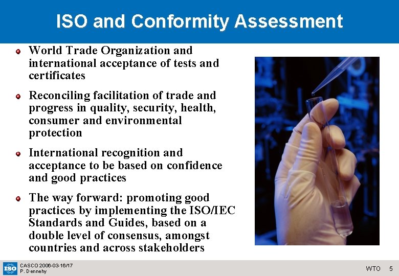 ISO and Conformity Assessment World Trade Organization and international acceptance of tests and certificates