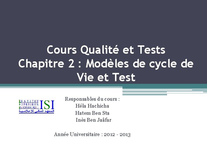 Cours Qualité et Tests Chapitre 2 : Modèles de cycle de Vie et Test