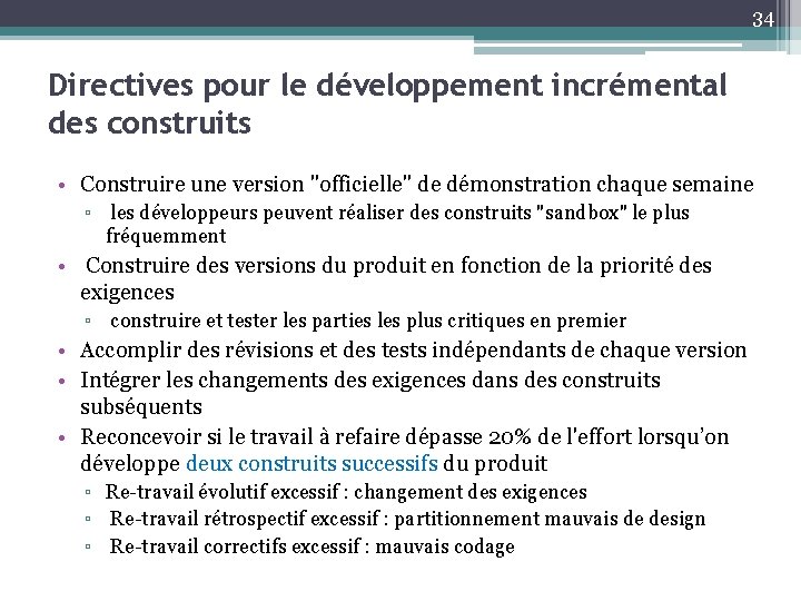 34 Directives pour le développement incrémental des construits • Construire une version "officielle" de