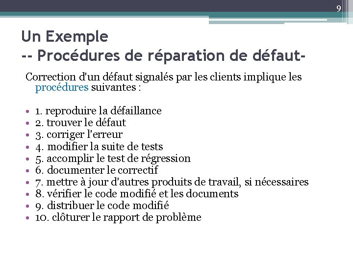 9 Un Exemple -- Procédures de réparation de défaut. Correction d'un défaut signalés par