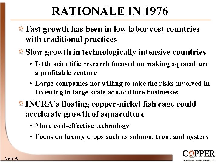 RATIONALE IN 1976 Fast growth has been in low labor cost countries with traditional