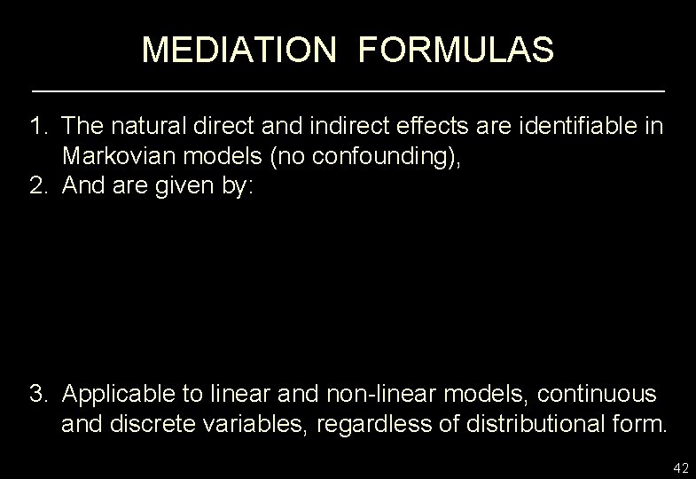 MEDIATION FORMULAS 1. The natural direct and indirect effects are identifiable in Markovian models