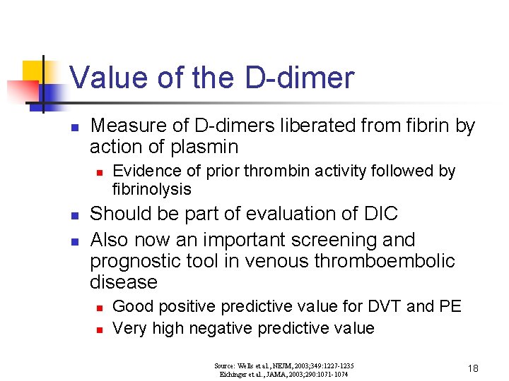 Value of the D-dimer n Measure of D-dimers liberated from fibrin by action of