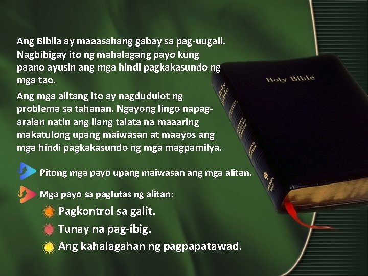 Ang Biblia ay maaasahang gabay sa pag-uugali. Nagbibigay ito ng mahalagang payo kung paano