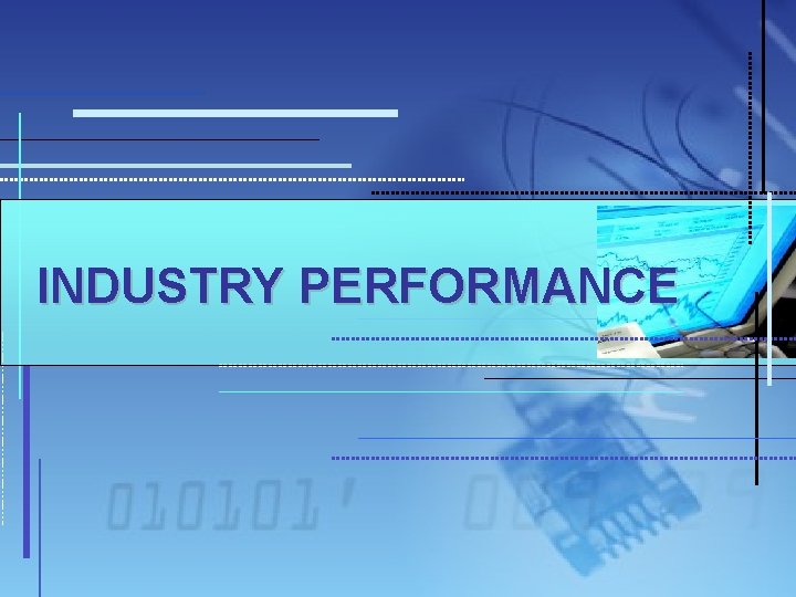 INDUSTRY PERFORMANCE 