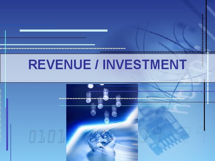 REVENUE / INVESTMENT 