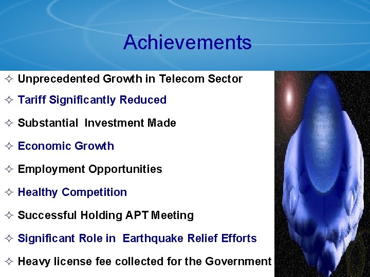 Achievements ² Unprecedented Growth in Telecom Sector ² Tariff Significantly Reduced ² Substantial Investment