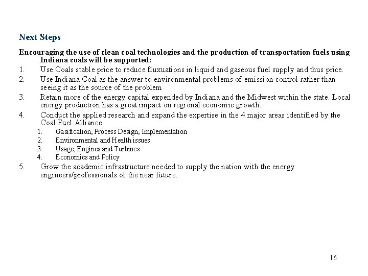 Next Steps Encouraging the use of clean coal technologies and the production of transportation