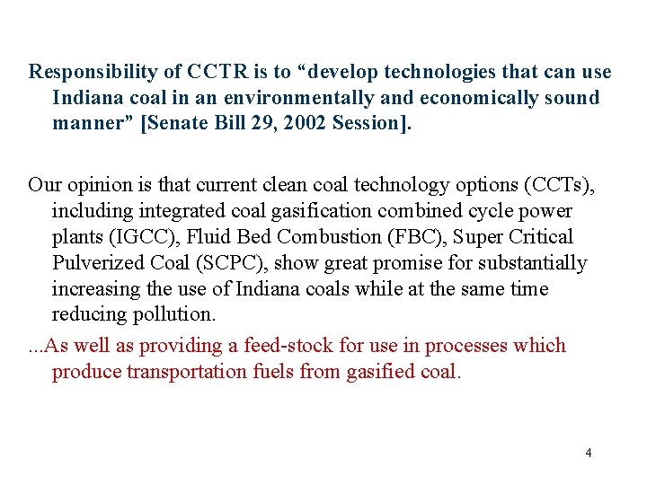 Responsibility of CCTR is to “develop technologies that can use Indiana coal in an