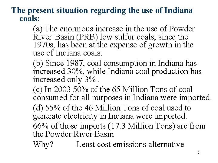The present situation regarding the use of Indiana coals: (a) The enormous increase in
