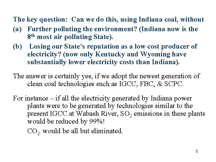 The key question: Can we do this, using Indiana coal, without (a) Further polluting