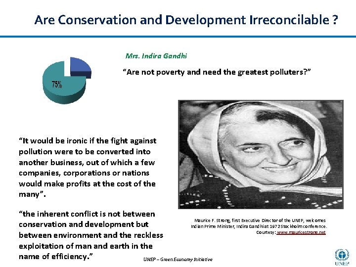 Are Conservation and Development Irreconcilable ? Mrs. Indira Gandhi “Are not poverty and need