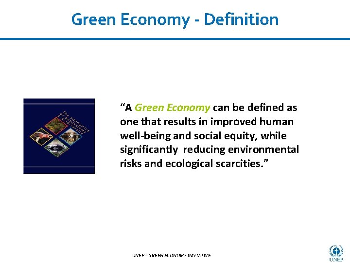 Economy Definition What is Green good about the -GEI? “A Green Economy can be